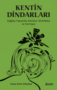Kentin Dindarları & Çağdaş Yaşamda Zahidan,  Muhibban ve Dervişan