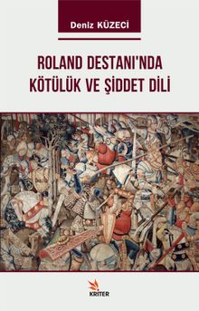 Roland Destanı’nda Kötülük ve Şiddet Dili