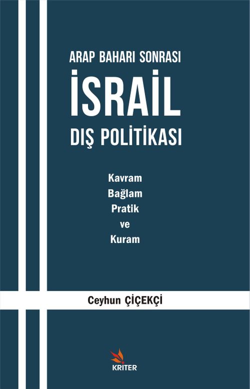 Arap Baharı Sonrası İsrail Dış Politikası & Kavram, Bağlam, Pratik ve Kuram