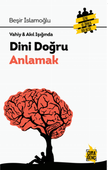 Vahiy & Akıl Işığında Dini Doğru Anlamak