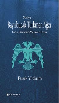 Suriye Bayırbucak Türkmen Ağzı & Giriş-İnceleme-Metinler-Dizin