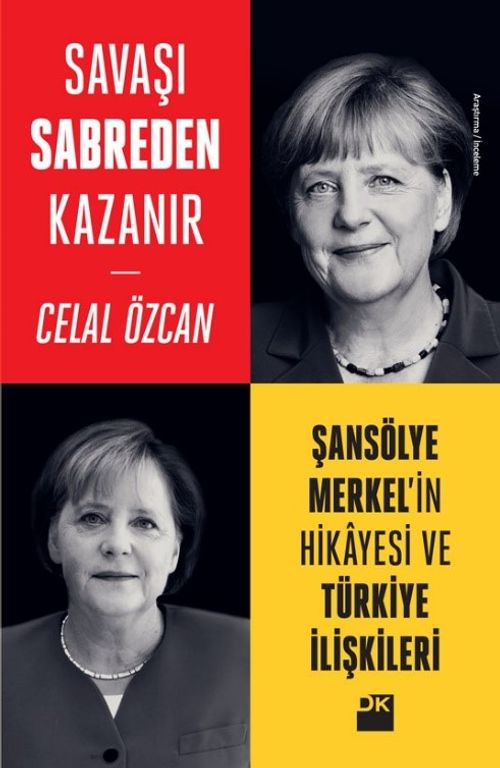 Savaşı Sabreden Kazanır & Şansölye Merkel'in Hikayesi ve Türkiye İlişkileri