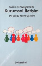 Kuram ve Uygulamada Kurumsal İletişim