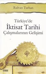 Türkiye'de İktisat Tarihi Çalışmalarının Gelişimi