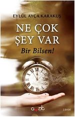 Ne Çok Şey Var Bir Bilsen