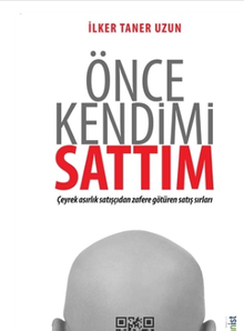 Önce Kendimi Sattım & Çeyrek Asırlık Satışçıdan Zafere Götüren Satış Sırları 