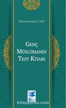 Genç Müslümanın Test Kitabı - Muhammed Can