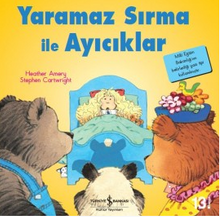 Yaramaz Sırma İle Ayıcıklar / İlk Okuma Kitaplarım