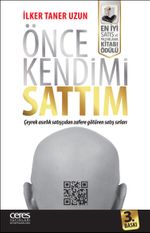 Önce Kendimi Sattım & Çeyrek Asırlık Satışçıdan Zafere Götüren Satış Sırları