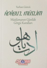 Adabu'l Müslim & Müslümanın Günlük Görgü Kuralları