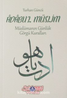 Adabu'l Müslim & Müslümanın Günlük Görgü Kuralları - Turhan Güncü