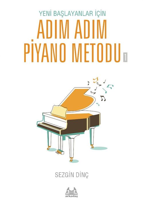 Yeni Başlayanlar İçin Adım Adım Piyano Metodu 1