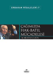 Çağımızda Hak-Batıl Mücadelesi / Erbakan Risaleleri 7 - M. Mustafa Uzun