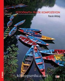 Fotoğrafta Pratik Kompozisyon - Faruk Akbaş