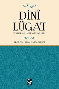Dini Lügat & İzahlı Misalli Metinlerle