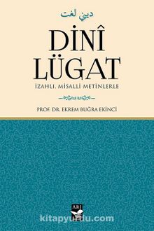 Dini Lügat & İzahlı Misalli Metinlerle - Prof. Dr. Ekrem Buğra Ekinci