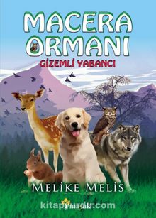 Macera Ormanı Gizemli Yabancı - Melike Melis