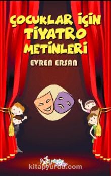Çocuklar İçin Tiyatro Metinleri - Evren Ersan