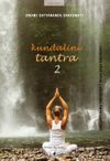 Kundalini Tantra 2 / &Ccedil;akraları A&ccedil;ma Teknikleri / Kriya Yoga Teknikleri