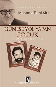 Güneşe Yol Yapan Çocuk & Cahit Zarifoğlu Kitabı