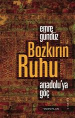 Bozkırın Ruhu & Anadolu'ya Göç