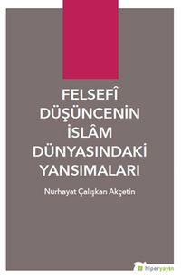Felsefi Düşüncenin İslam Dünyasındaki Yansımaları