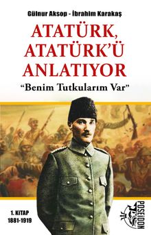Atatürk, Atatürk'ü Anlatıyor & Benim Tutkularım Var
