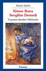 Kimse Bana Sevgilim Demedi & Yaşamın İçinden Hikayeler