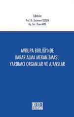 Avrupa Birliği'nde Karar Alma Mekanizması, Yardımcı Organlar ve Ajanslar