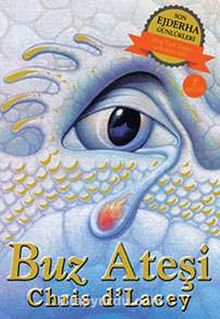 Buz Ateşi / Son Ejderha Günlükleri - Chris d'Lacey