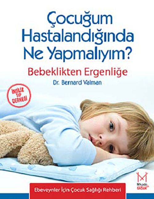 Çocuğum Hastalandığında Ne Yapmalıyım? & Bebeklikten Ergenliğe
