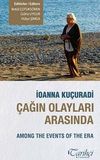 Ioanna Ku&ccedil;uradi &Ccedil;ağın Olayları Arasında - Among the Events of the Era