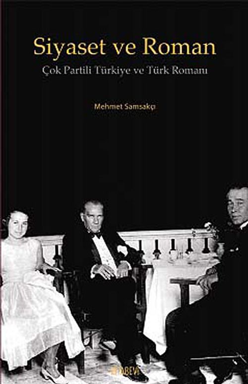 Siyaset ve Roman & Çok Partili Türkiye ve Türk Romanı