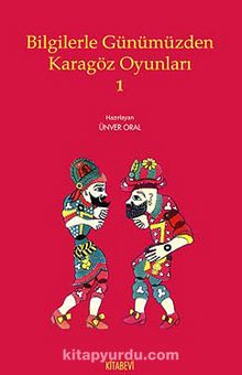 Bilgilerle Günümüzden Karagöz Oyunları 1 - Bilinmeyen Yazar