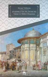 Anadolu'da İslam Ruhu & Vatan ve Millet Oluşumu