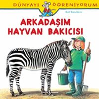 Arkadaşım Hayvan Bakıcısı / Dünyayı Öğreniyorum