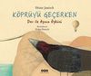 K&ouml;pr&uuml;y&uuml; Ge&ccedil;erken - Dev ile Ayının &Ouml;yk&uuml;s&uuml;