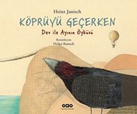 Köprüyü Geçerken - Dev ile Ayının Öyküsü