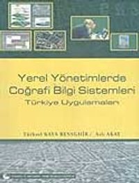 Yerel Yönetimlerde Coğrafi Bilgi Sistemleri Türkiye Uygulamaları