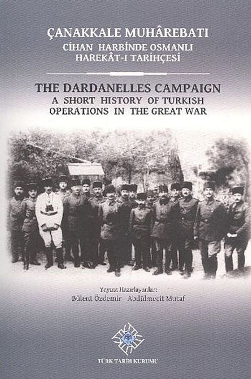 Çanakkale Muharebatı Cihan Harbinde Osmanlı Harekat-ı Tarihçesi