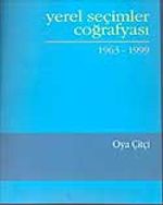 Yerel Seçimler Coğrafyası 1963-1999 / Oya Çitçi