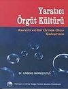 Yaratıcı &Ouml;rg&uuml;t K&uuml;lt&uuml;r&uuml; Kuram ve &Ouml;rnek Olay &Ccedil;alışması