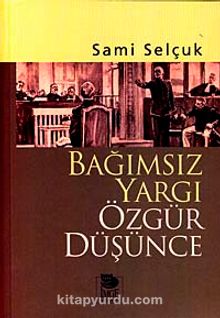 Bağımsız Yargı Özgür Düşünce - Doç. Dr. Sami Selçuk