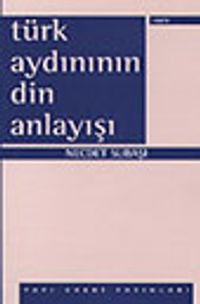 Türk Aydınının Din Anlayışı