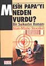 Mesih Papa'yı Neden Vurdu