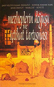 Mezheplerin Doğuşu ve İçtihat Tartışması