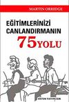 Eğitimlerinizi Canlandırmanın 75 Yolu