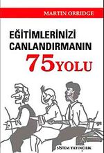 Eğitimlerinizi Canlandırmanın 75 Yolu