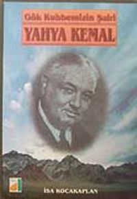 Gök Kubbemizin Şairi Yahya Kemal