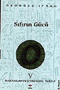 Sıfırın Gücü (Rakamların Evrensel Tarihi 5)